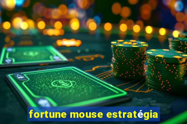 fortune mouse estratégia