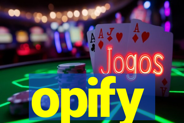 opify