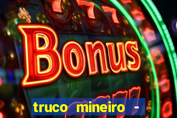 truco mineiro - jogo de cartas