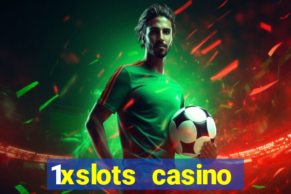 1xslots casino играть онлайн официальный сайт