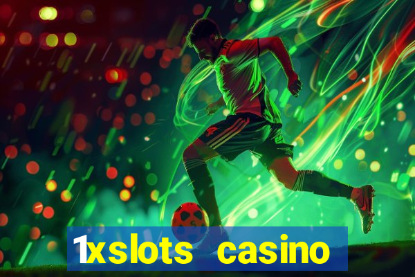 1xslots casino играть онлайн официальный сайт