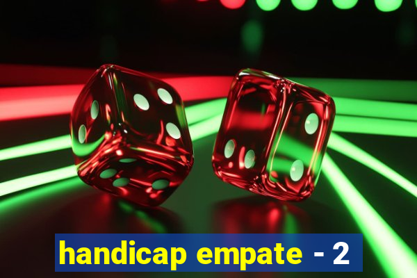 handicap empate - 2