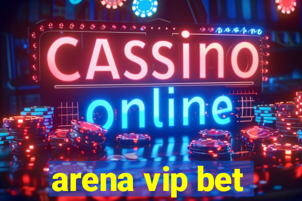 arena vip bet