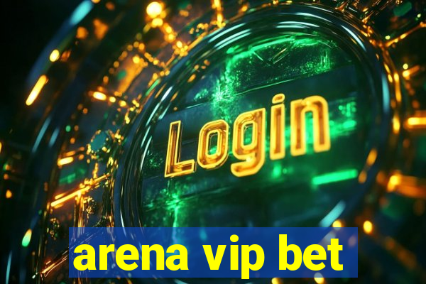 arena vip bet