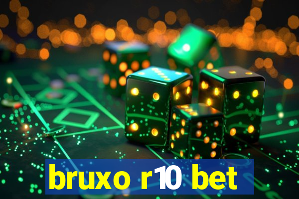 bruxo r10 bet