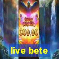 live bete