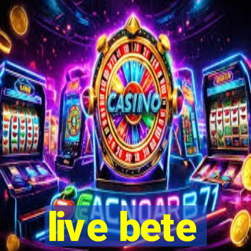 live bete