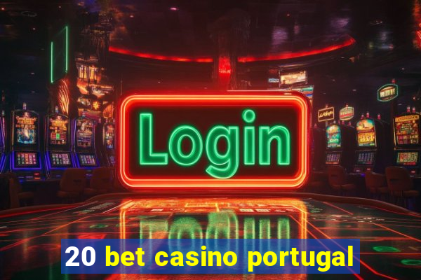 20 bet casino portugal