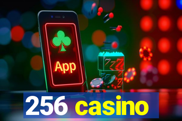 256 casino