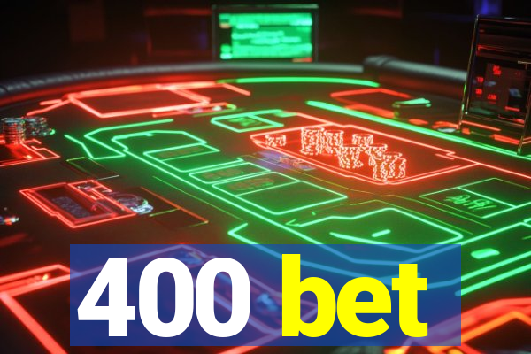 400 bet