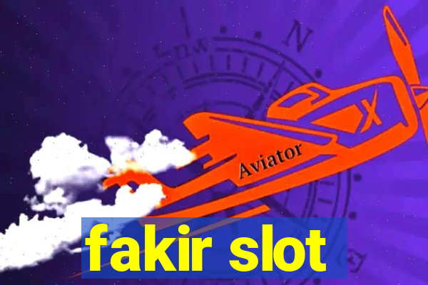 fakir slot