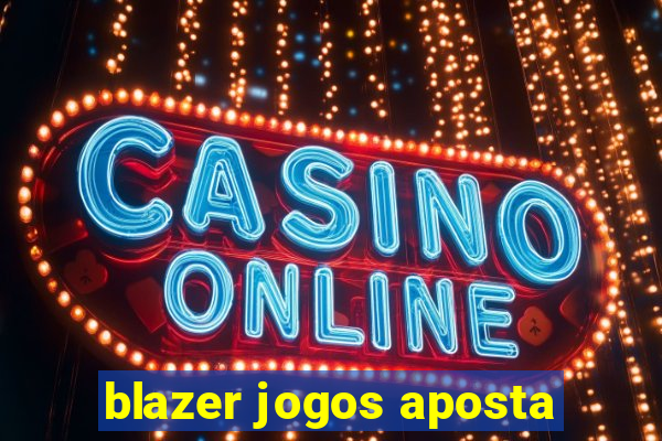 blazer jogos aposta