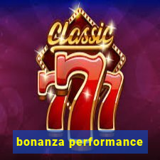 bonanza performance