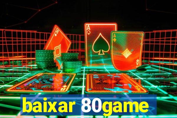 baixar 80game