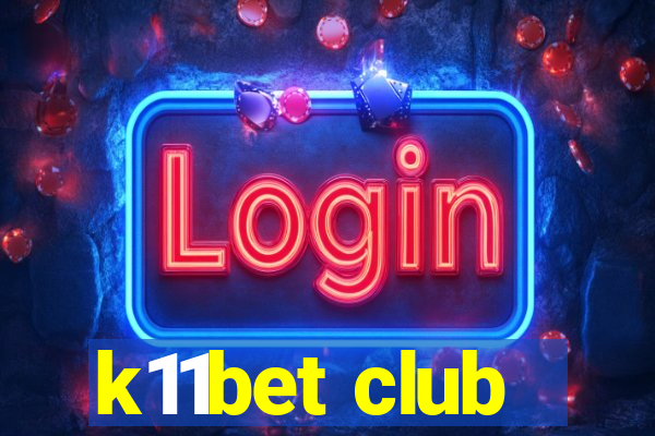 k11bet club