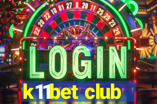 k11bet club