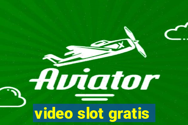 video slot gratis