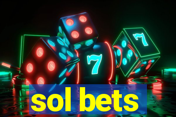 sol bets