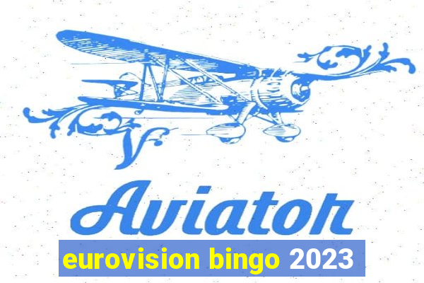 eurovision bingo 2023