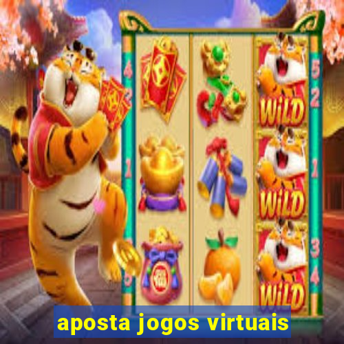 aposta jogos virtuais