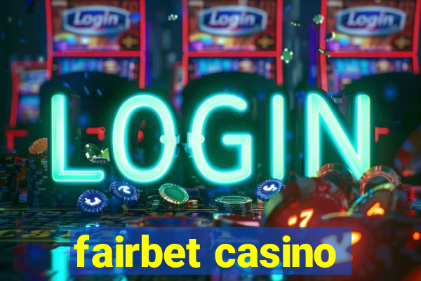 fairbet casino