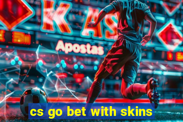 cs go bet with skins