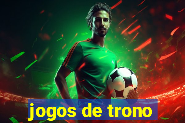 jogos de trono