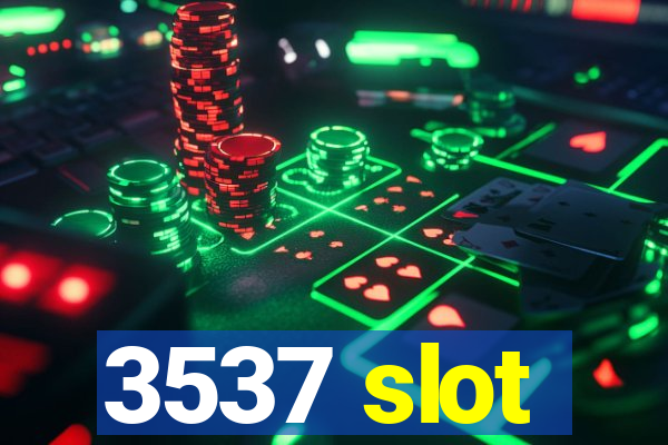 3537 slot