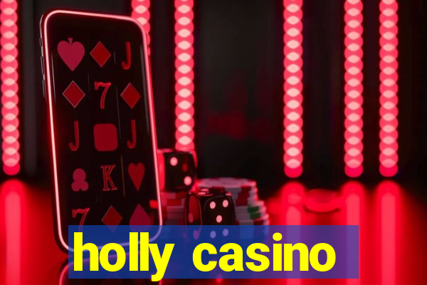 holly casino