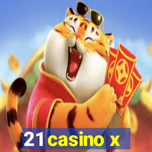 21 casino x