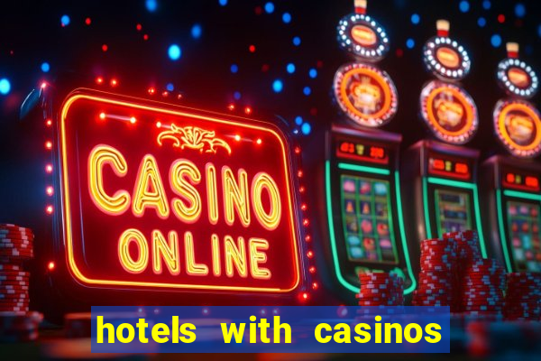 hotels with casinos in las vegas