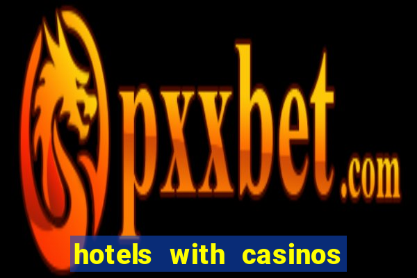 hotels with casinos in las vegas