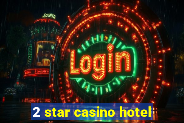 2 star casino hotel