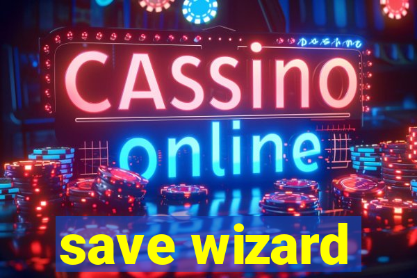 save wizard