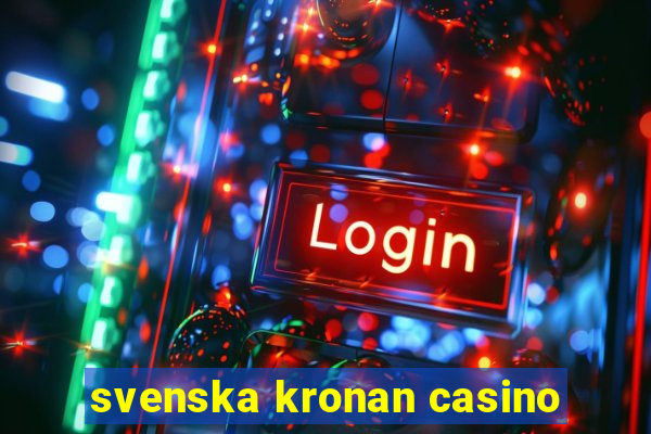 svenska kronan casino