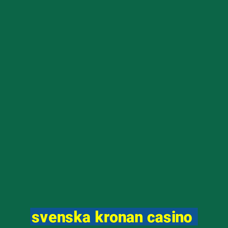 svenska kronan casino