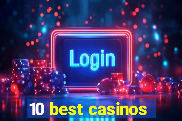 10 best casinos