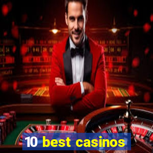 10 best casinos