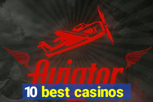 10 best casinos