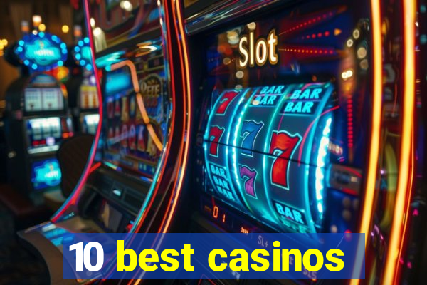 10 best casinos