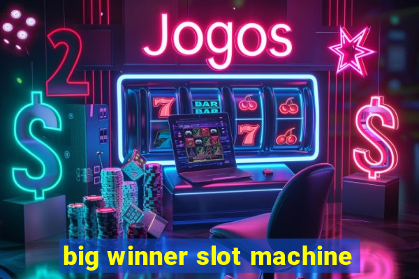 big winner slot machine