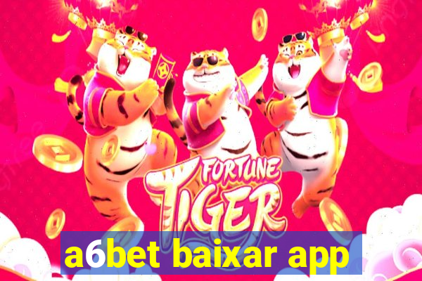 a6bet baixar app