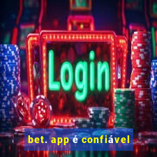 bet. app é confiável