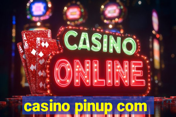 casino pinup com