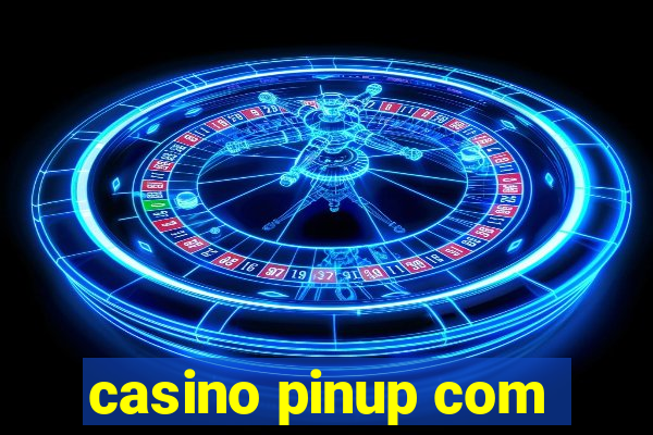 casino pinup com