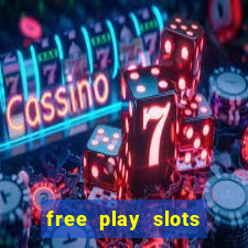 free play slots online no download