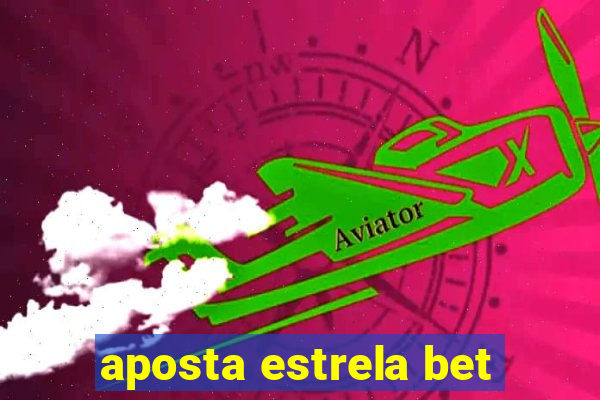 aposta estrela bet