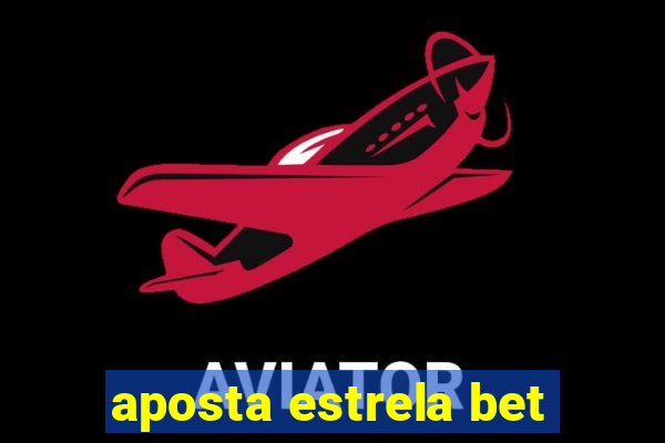 aposta estrela bet