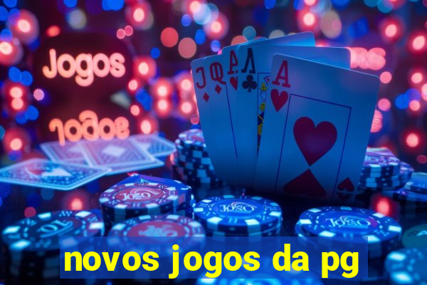 novos jogos da pg