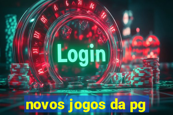 novos jogos da pg